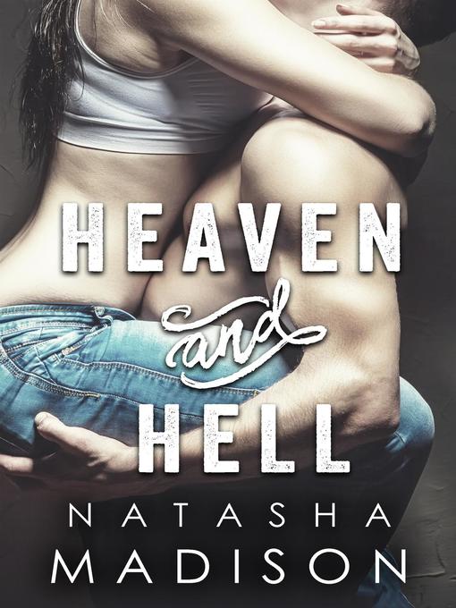 Title details for Heaven and Hell by Natasha Madison - Wait list